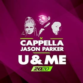 CAPPELLA & JASON PARKER - U & ME 2020